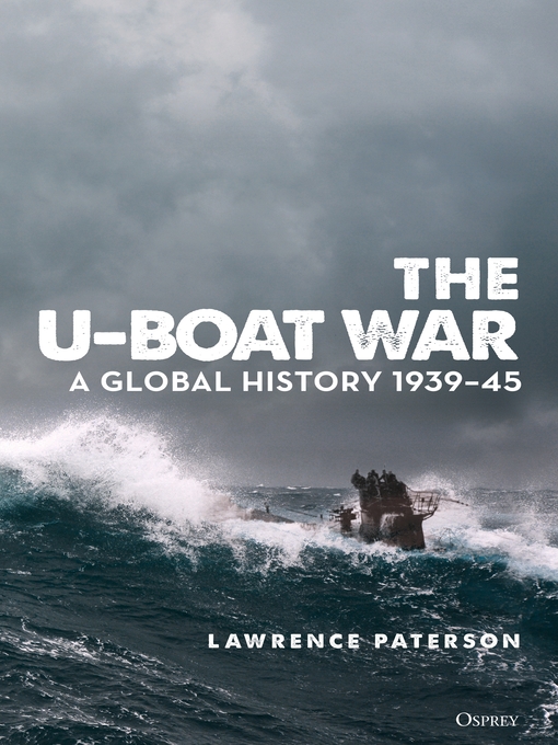 Title details for The U-Boat War by Lawrence Paterson - Available